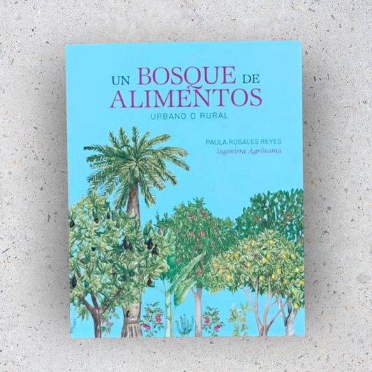 LIBRO UN BOSQUE DE ALIMENTOS, urbano o rural.